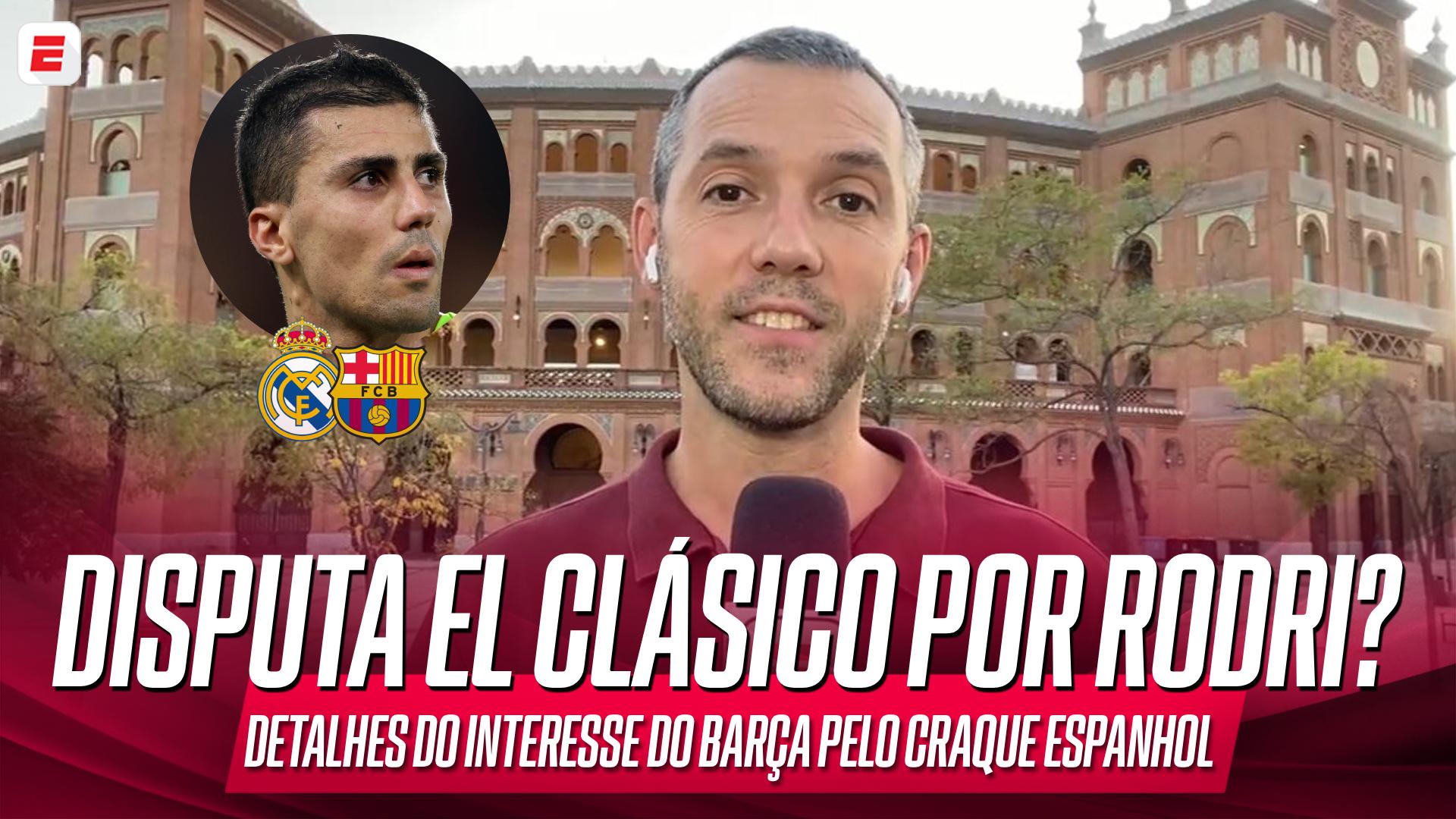 Disputa 'El Clásico' por Rodri? Gustavo Hofman traz detalhes do interesse do Barcelona pelo espanhol
