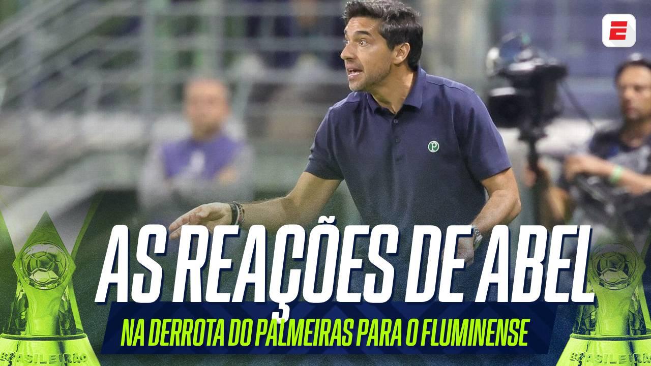 As reações de Abel Ferreira na derrota do Palmeiras para o Fluminense no Brasileirão