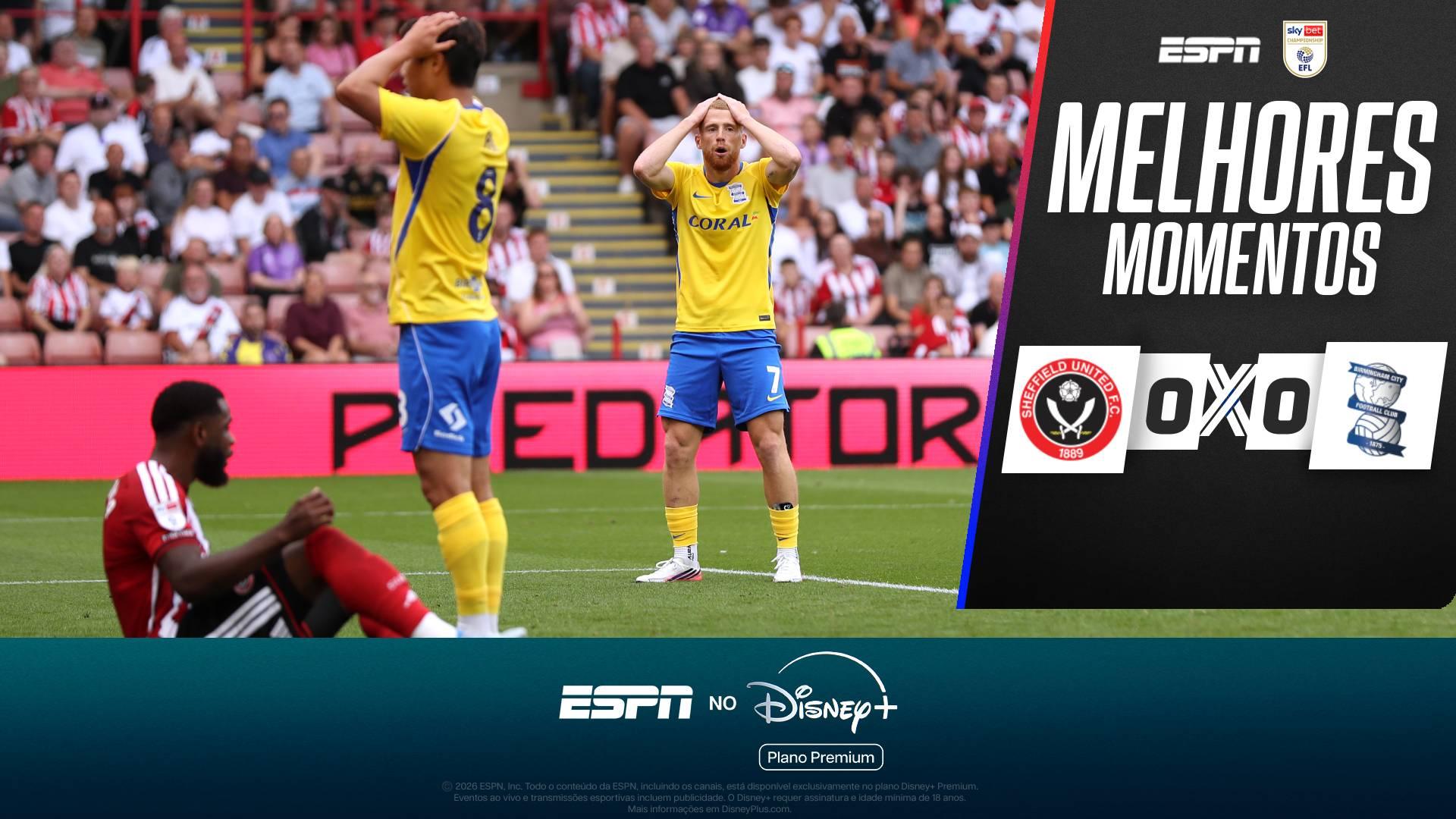 Sheffield United e Birmingham empatam sem gols pela primeira rodada da Championship; melhores momentos