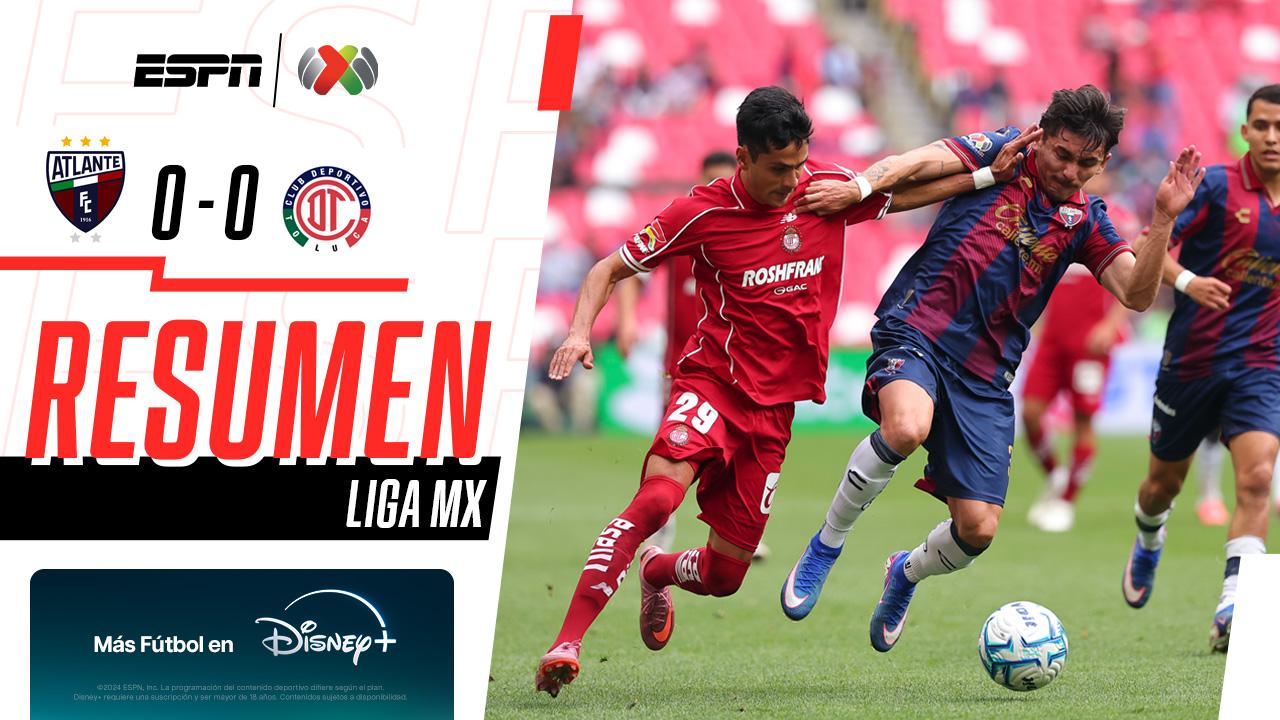 Potros y Diablos empatan sin goles en un duelo muy cerrado | Atlante 0-0 Toluca