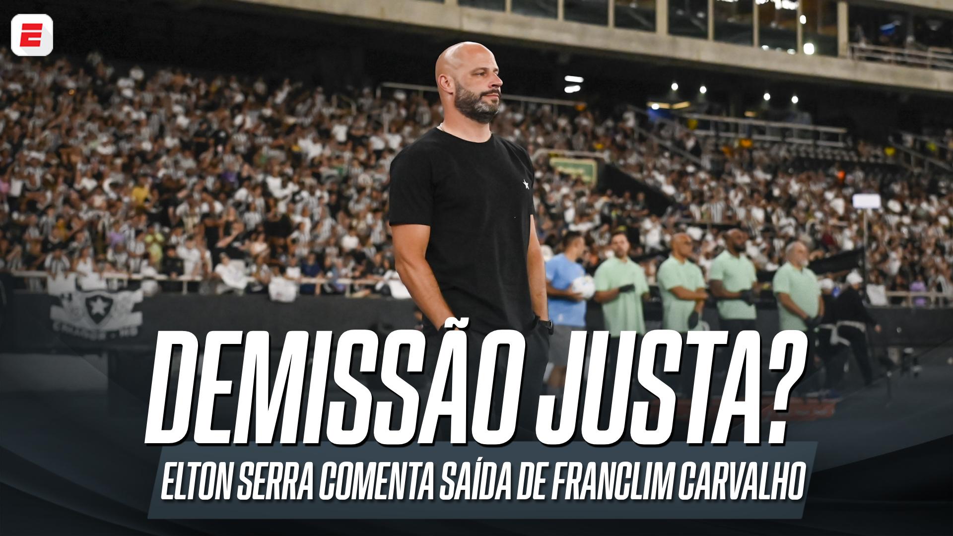 Elton Serra comenta demissão de Franclim Carvalho do Botafogo: 'Decisão acertada'