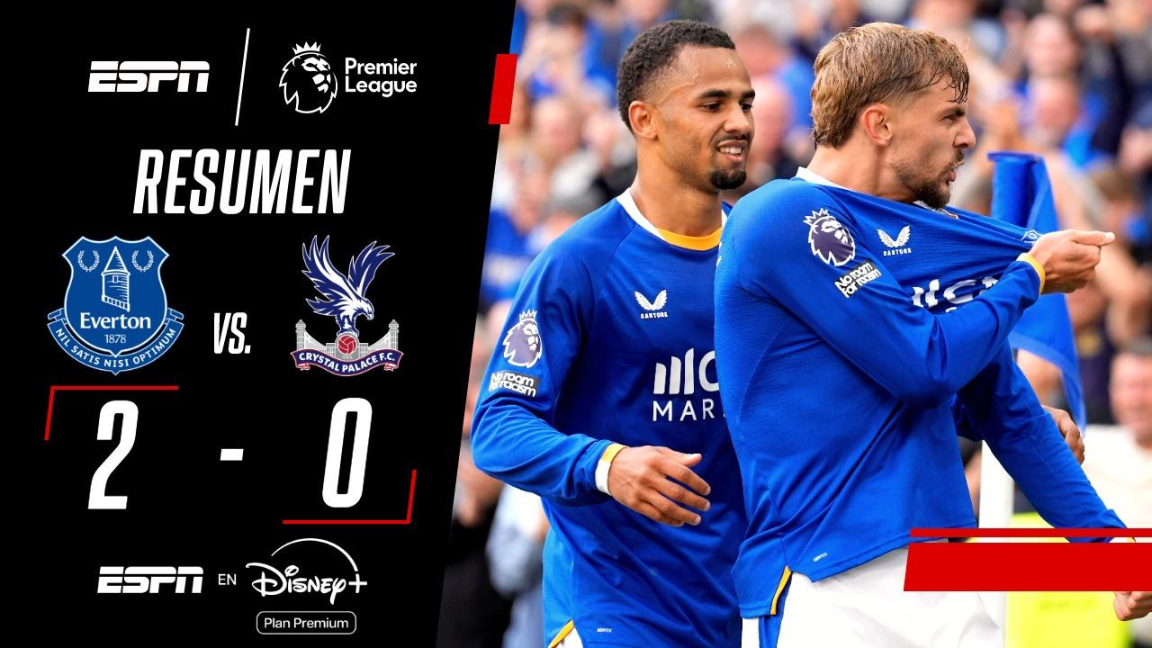 Everton fue superior y venció al Crystal Palace en el inicio de la Premier League
