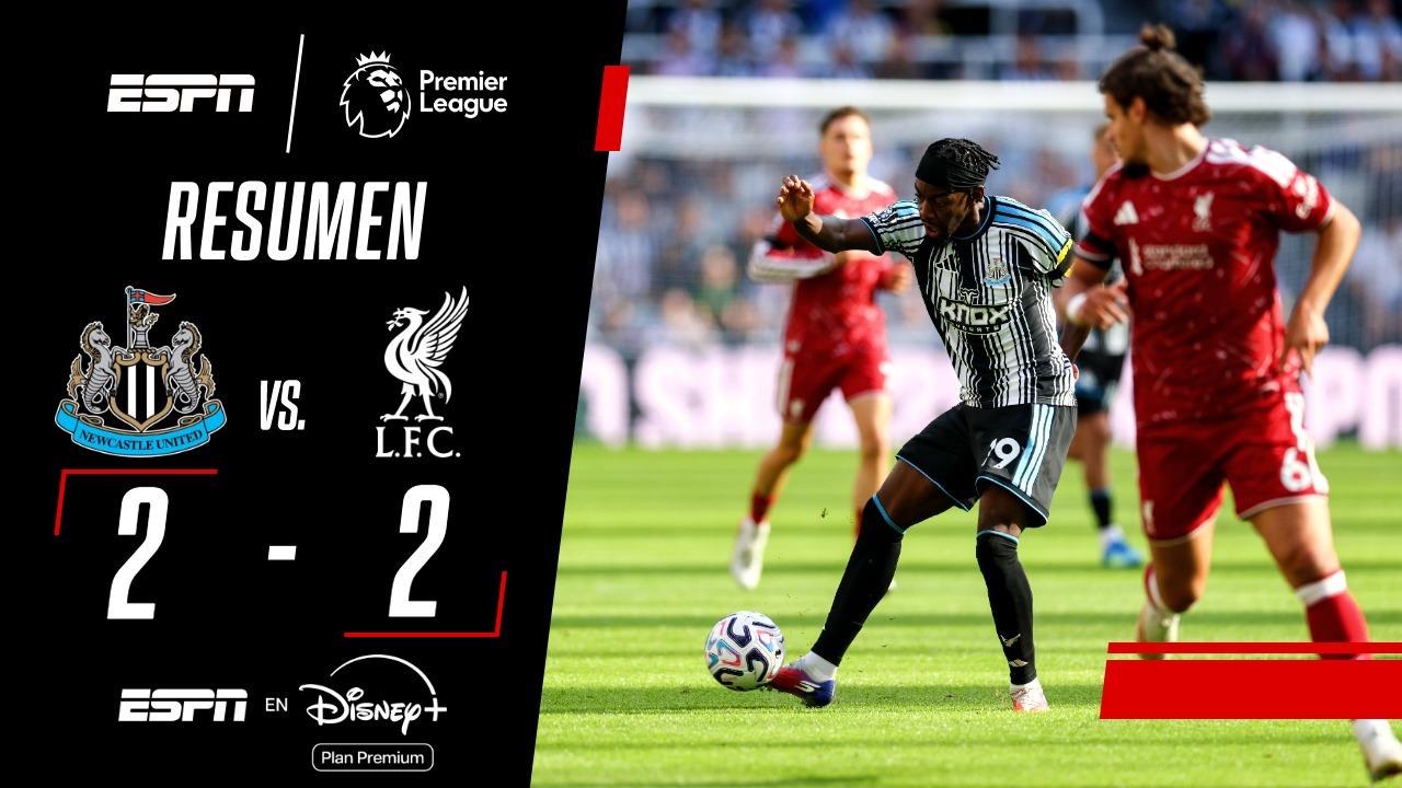 Newcastle y Liverpool empataron 2-2 en un partidazo en su estreno en la Premier League