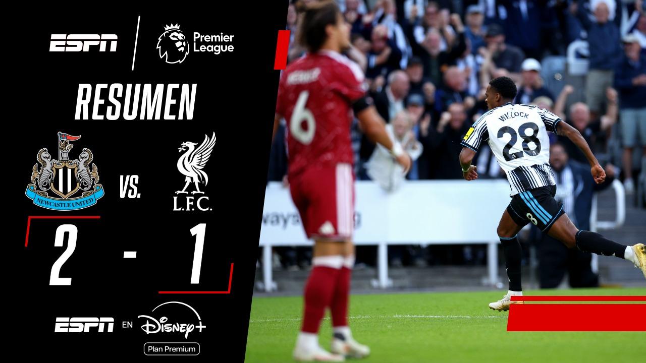 Con dos contras letales, Newcastle se impuso 2-1 sobre Liverpool en el inicio de la Premier League