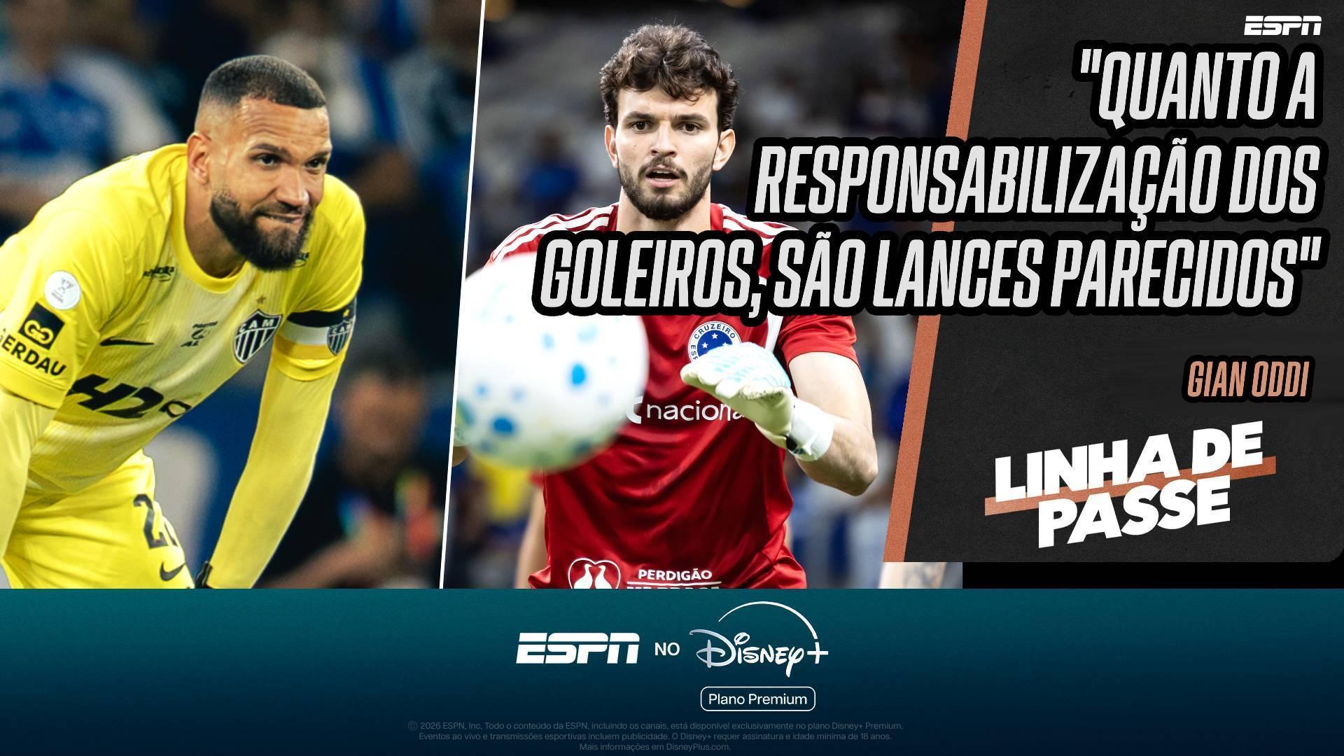 Os gols de Cruzeiro e Atlético-MG foram falhas dos goleiros? Veja análise da bancada do Linha de Passe