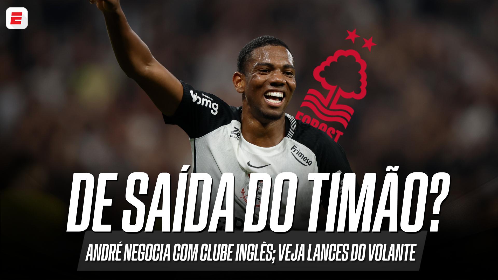 Partiu Inglaterra? Nottingham Forest negocia a contratação de André, do Corinthians; VEJA lances do jogador