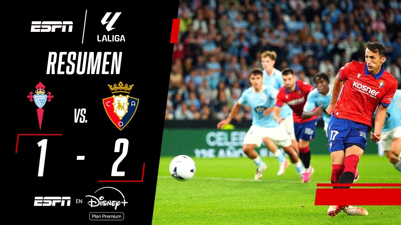 ¡Osasuna remontó de visitante contra el Celta y ganó 1 a 2!