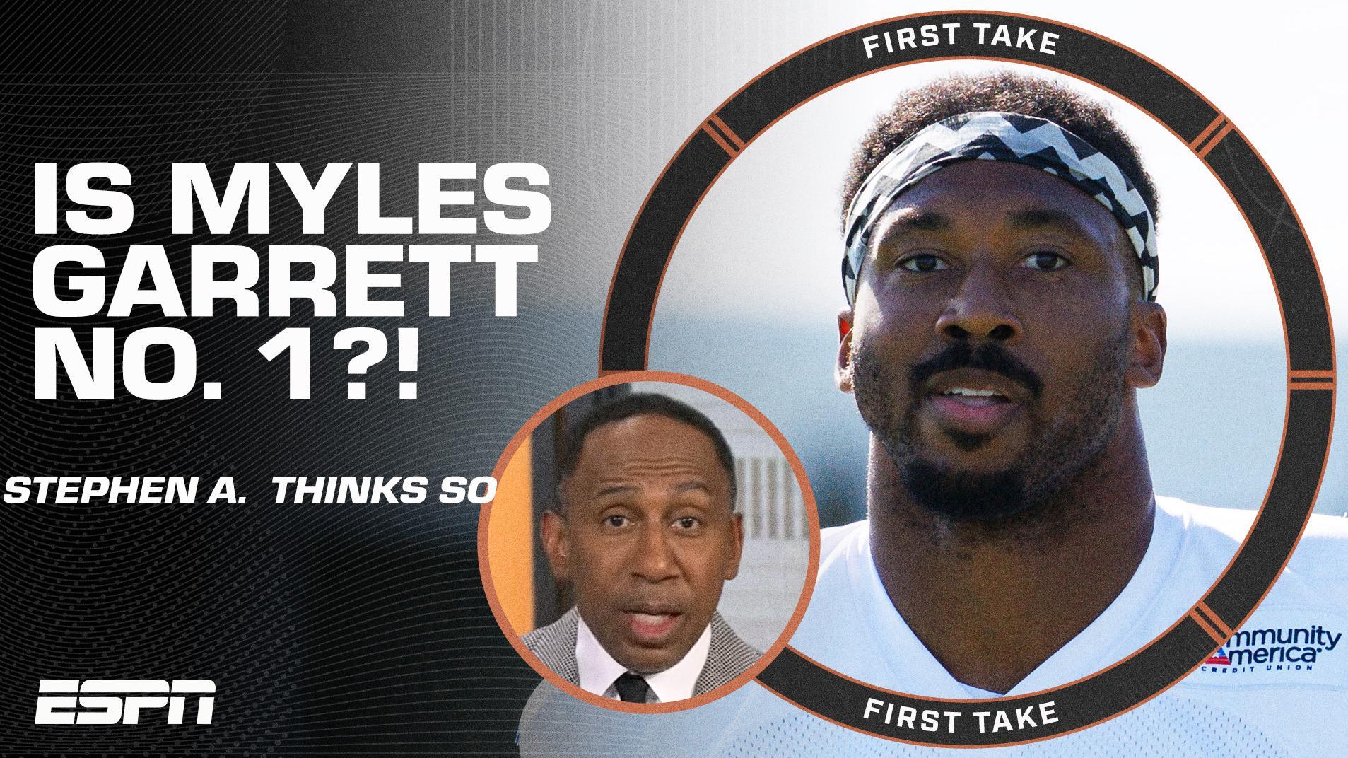 Is Myles Garrett the No. 1 player in the NFL?! Stephen A. thinks so