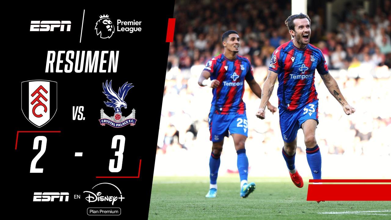 ¡Gran remontada de Crystal Palace ante Fulham en un partidazo!
