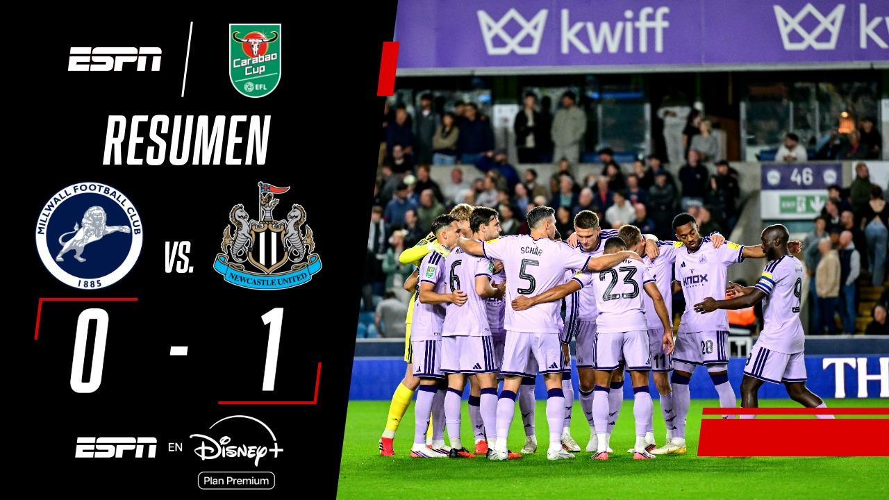 ¡Newcastle superó a Millwall sobre el final y avanzó en la Carabao Cup!