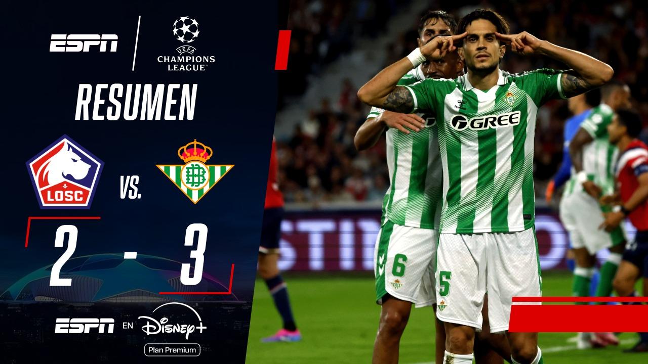 ¡Betis lo dio vuelta y logró un triunfazo ante Lille en la Champions!