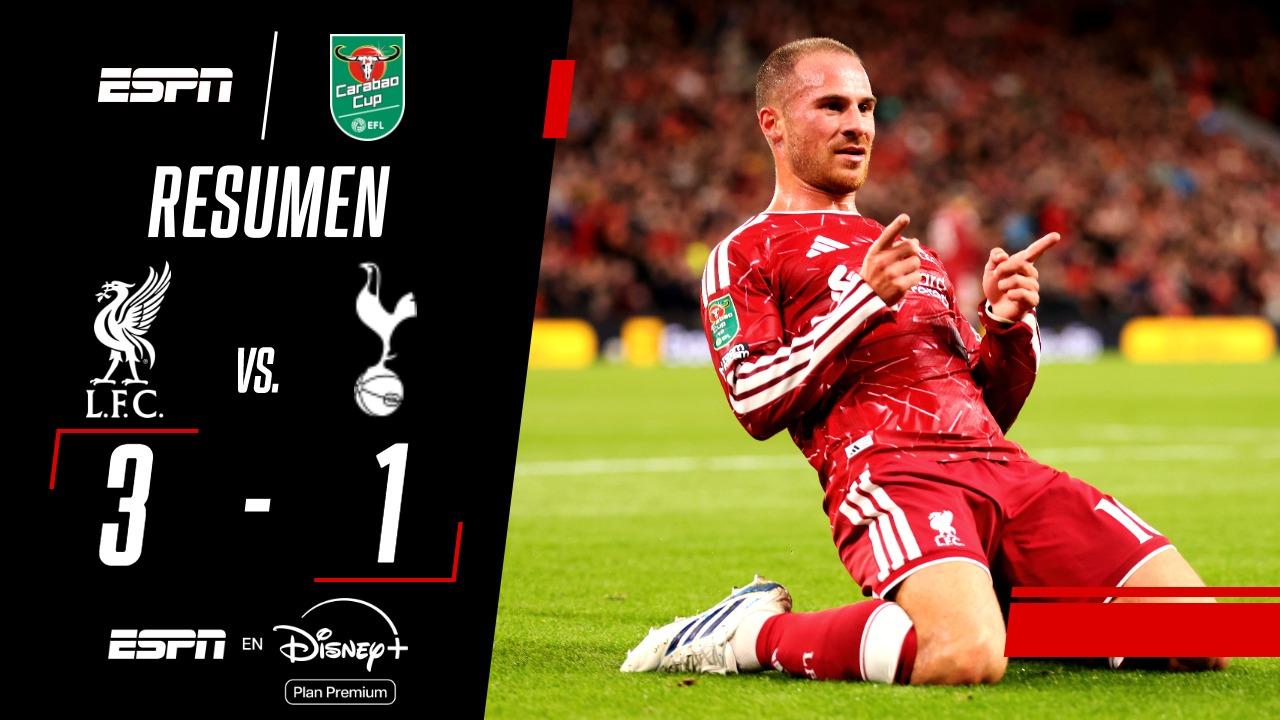 Con show de Alexis Mac Allister, Liverpool eliminó a los Spurs de la Carabao Cup