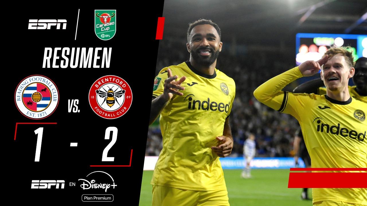 Brentford sufrió pero eliminó al Reading por la Carabao Cup