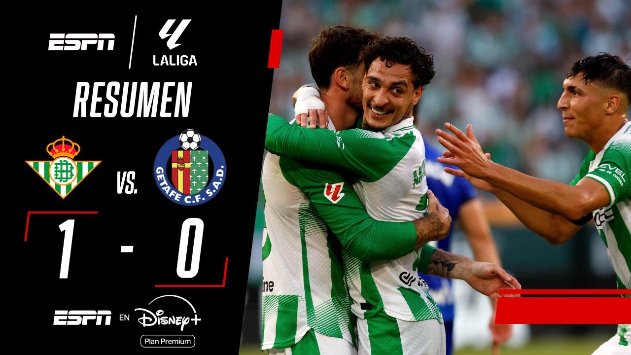 ¡Betis venció a Getafe en LaLiga!