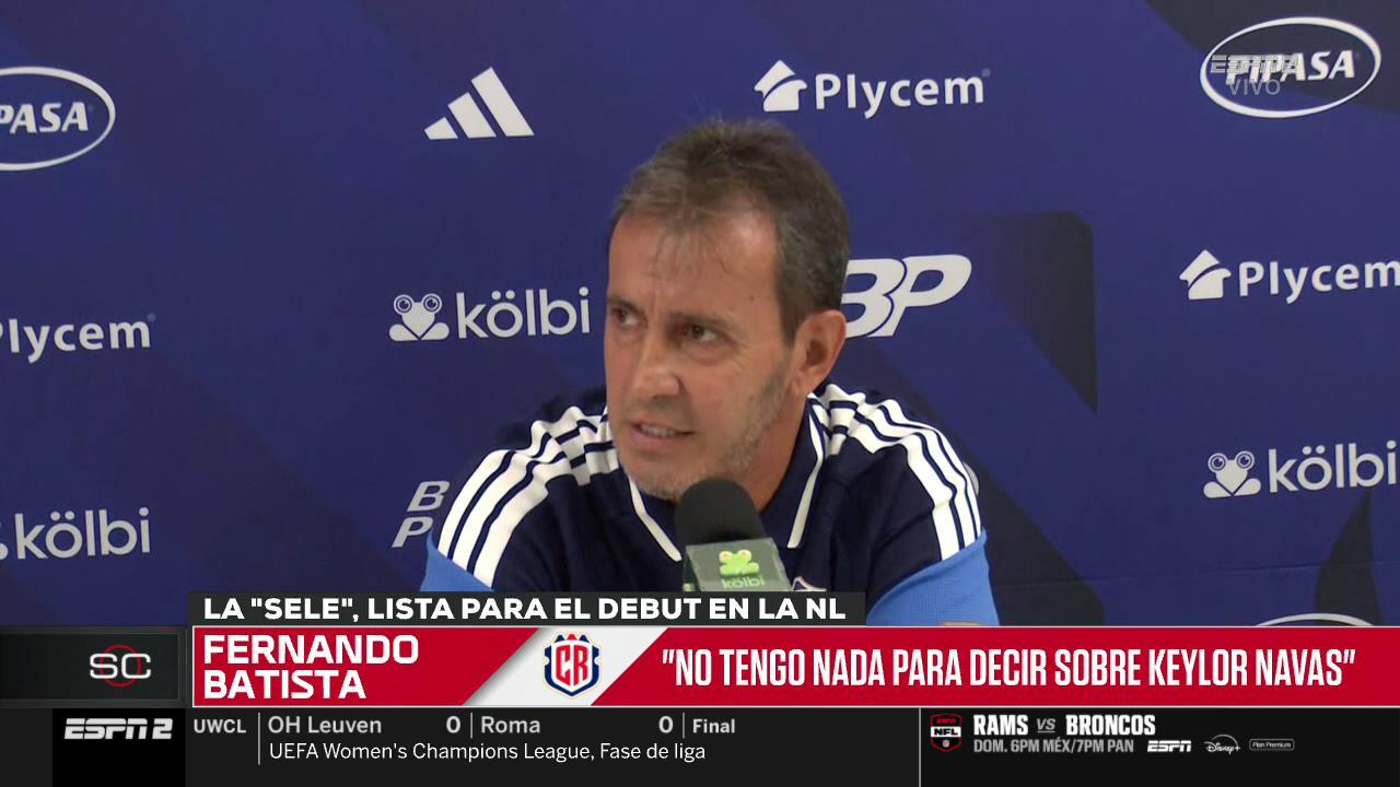 'El Bocha' Batista fue cuestionado sobre la ausencia de Keylor Navas con Costa Rica