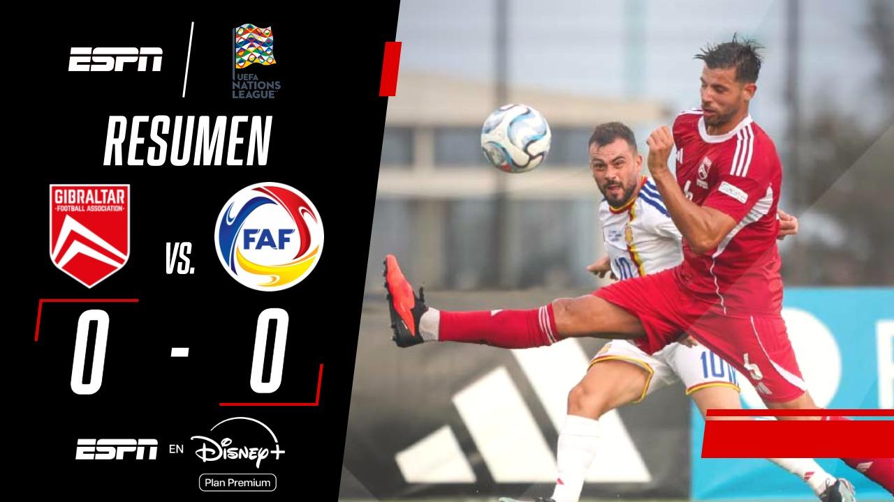 Gibraltar y Andorra no se sacaron ventaja en la UEFA Nations League