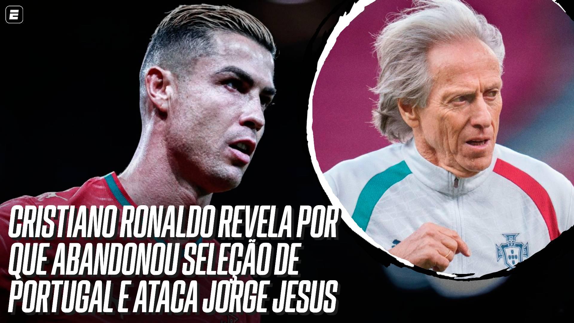 Cristiano Ronaldo abre o jogo sobre abandono da seleção de Portugal e ataca Jorge Jesus; Bruno Andrade traz bastidores