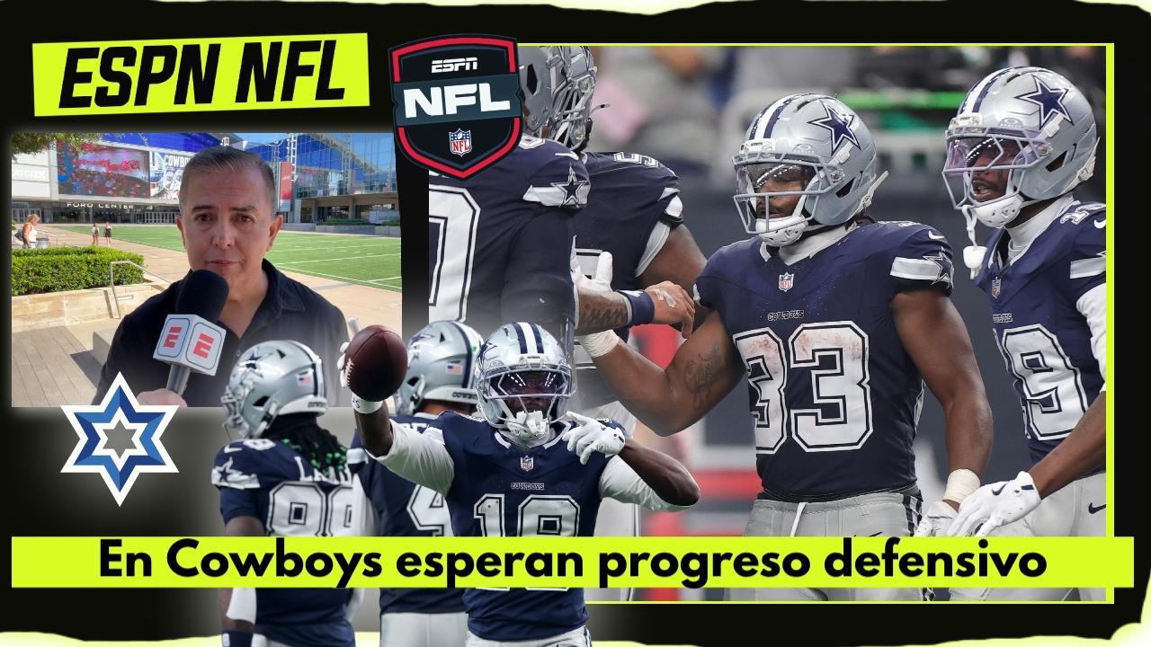 En Cowboys esperan progreso defensivo