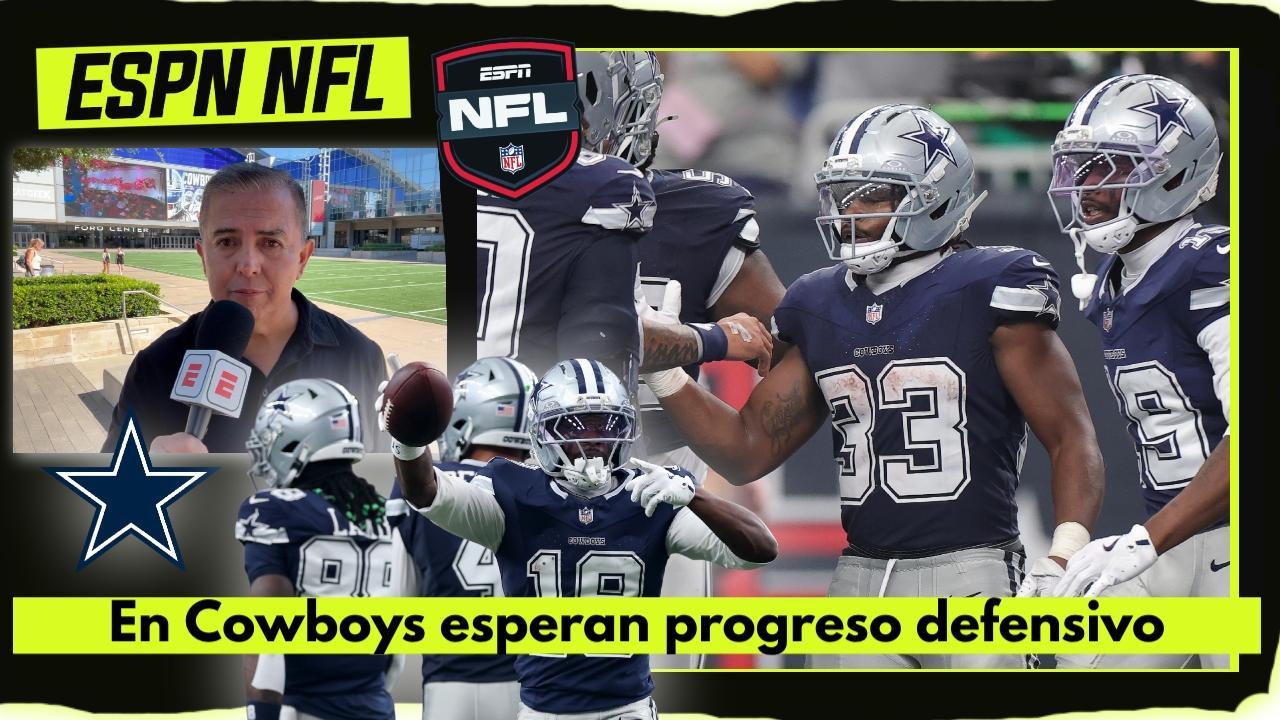 En Cowboys esperan progreso defensivo