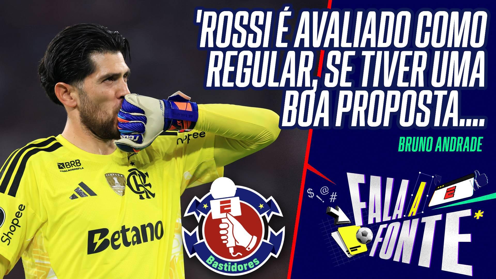 'Rossi é avaliado como regular pelo Flamengo e se tiver uma boa proposta...': Bruno Andrade traz informações o futuro do goleiro