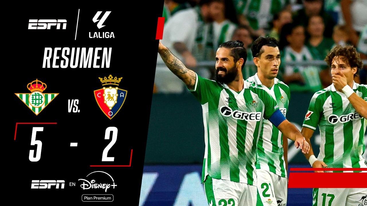 En un auténtico partidazo, Betis goleó 5-2 a Osasuna