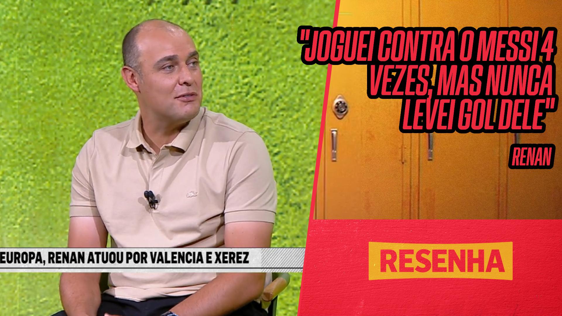 Renan relembra encontros com Messi no futebol espanhol e brinca: 'Eu não recebi a cerveja dele'