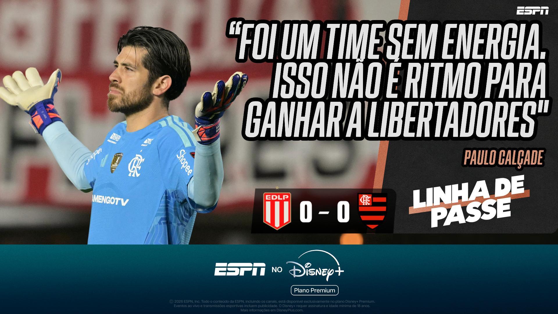 'Não é um ritmo para ganhar a Libertadores', diz Calçade após empate do Flamengo contra o Estudiantes