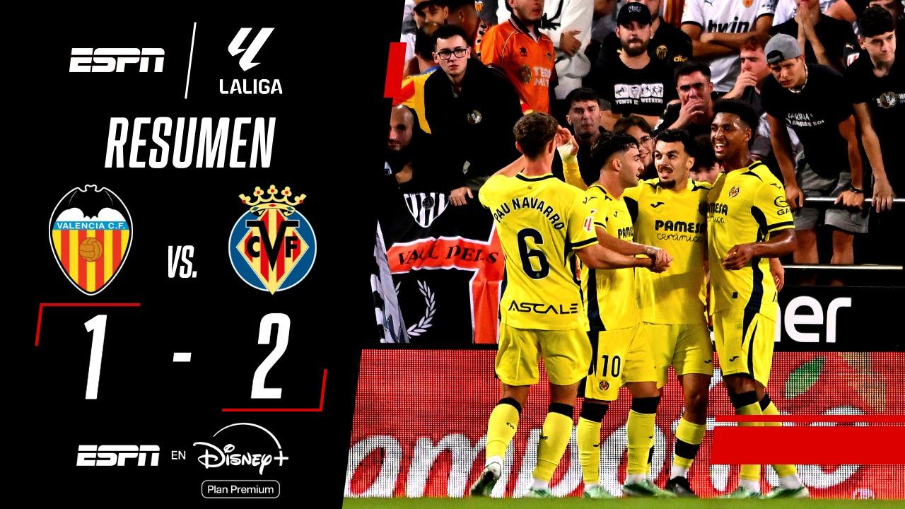 ¡Villarreal lo dio vuelta y se quedó con un triunfazo agónico ante Valencia!
