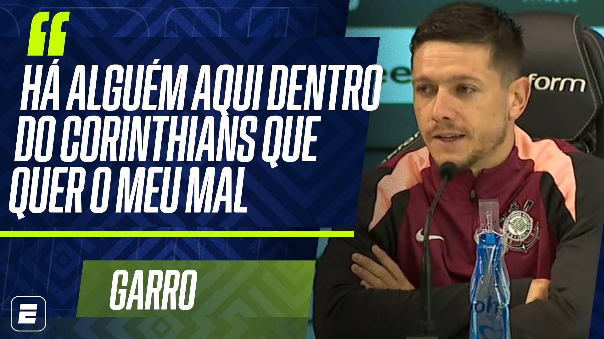 Garro rebate polêmica e quebra silêncio sobre bastidores conturbados do Corinthians: 'Alguém quer o meu mal'